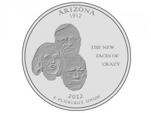 New Arizona state quarter honors Jan Brewer, Joe Arpaio and Russell Pearce as the 'New Faces of Crazy'