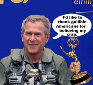 President Bush, prancing around in a flight suit, thanks gullible Americans for believing his crap as he wins the Emmy for the Best Politically Motivated Photo Op of the Year.