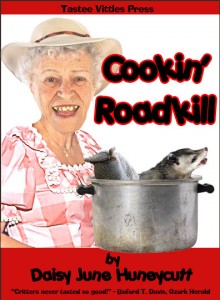 Book o the Month - Cookin' Roadkill by Daisy June Hunnicutt - Tastee Vittles Press