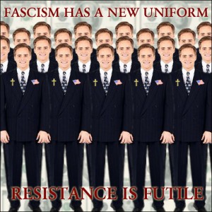 Fascism has a new uniform; Resistance is futile