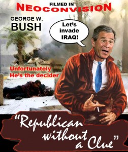 Republican Without A Clue: Blue blooded frat boy, George W. Bush, becomes President thanks to some shenanigans by his governor brother Jeb. Now, Dubya's the decider and hilarity ensues when he decides to invade Iraq against the advice of everyone with half a brain.