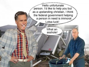 Christian Mitt Romney is offended at the thought of the government helping its citizens