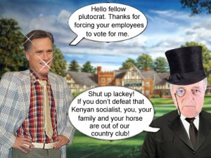 Mitt Romney gets a warning from fellow plutocrat that he better win against Obama