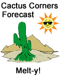 Cactus Corners Forecast - Melty